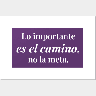 Lo importante es el camino, no la meta. Posters and Art